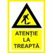 Placuta atentie la treapta